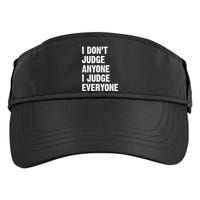 I Don't Judge Anyone I Judge Everyone Adult Drive Performance Visor