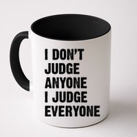 I Don't Judge Anyone I Judge Everyone Mug