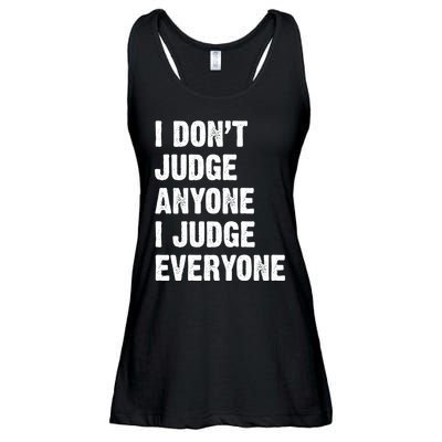 I Don't Judge Anyone I Judge Everyone Ladies Essential Flowy Tank