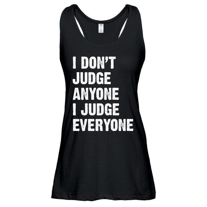 I Don't Judge Anyone I Judge Everyone Ladies Essential Flowy Tank