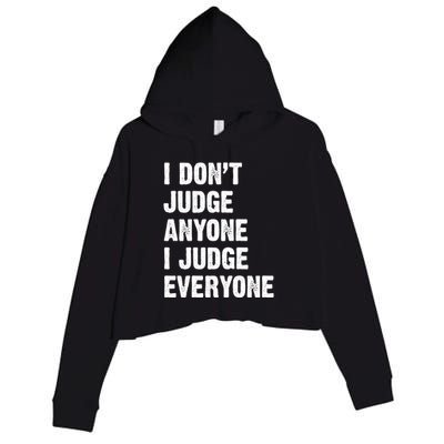 I Don't Judge Anyone I Judge Everyone Crop Fleece Hoodie