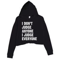 I Don't Judge Anyone I Judge Everyone Crop Fleece Hoodie