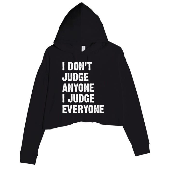I Don't Judge Anyone I Judge Everyone Crop Fleece Hoodie