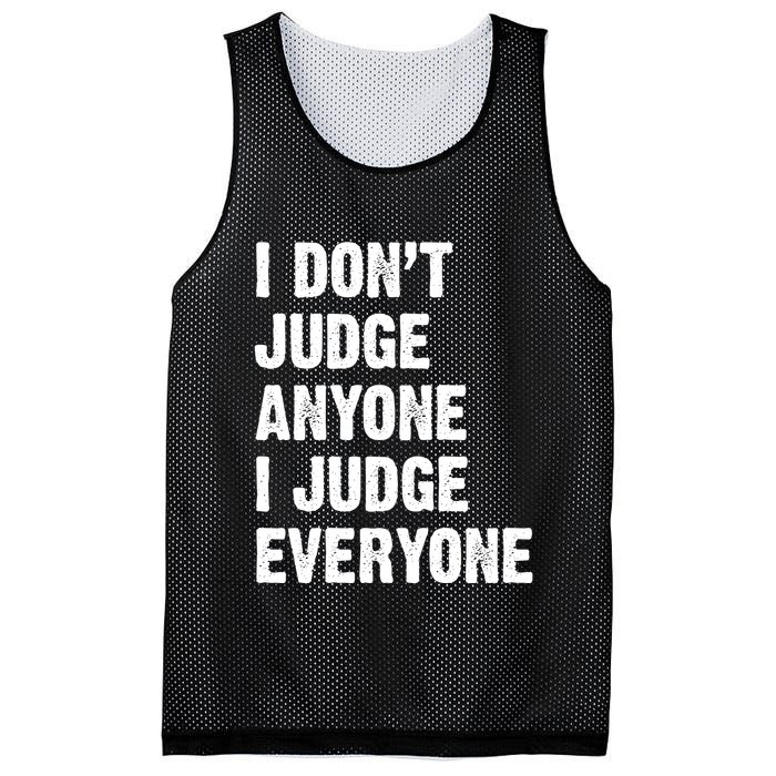 I Don't Judge Anyone I Judge Everyone Mesh Reversible Basketball Jersey Tank