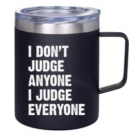 I Don't Judge Anyone I Judge Everyone 12oz Stainless Steel Coffee Mug