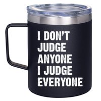I Don't Judge Anyone I Judge Everyone 12oz Stainless Steel Coffee Mug