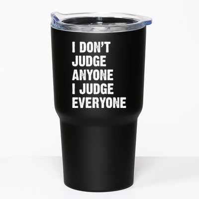 I Don't Judge Anyone I Judge Everyone Tumbler