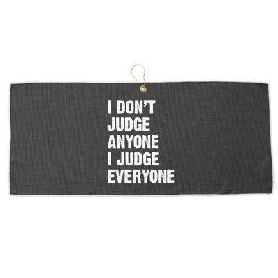 I Don't Judge Anyone I Judge Everyone Large Microfiber Waffle Golf Towel