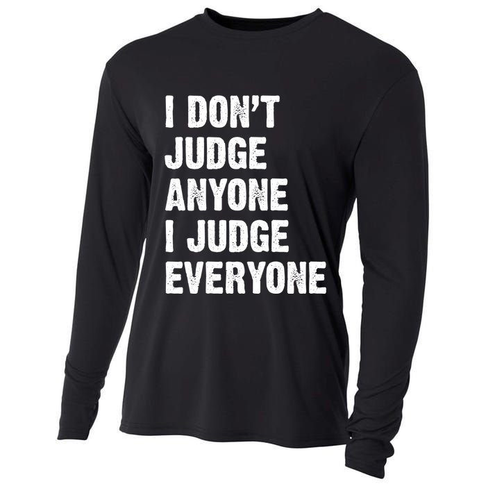 I Don't Judge Anyone I Judge Everyone Cooling Performance Long Sleeve Crew