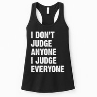 I Don't Judge Anyone I Judge Everyone Womens Tank Top