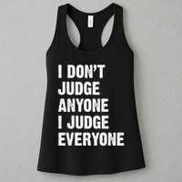 I Don't Judge Anyone I Judge Everyone Womens Tank Top