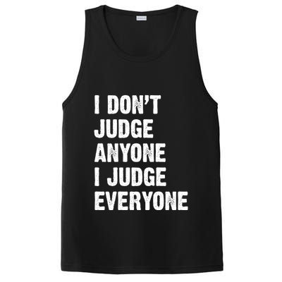 I Don't Judge Anyone I Judge Everyone PosiCharge Competitor Tank