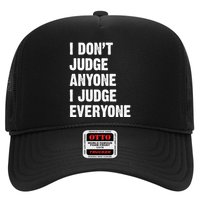 I Don't Judge Anyone I Judge Everyone Trucker Hat