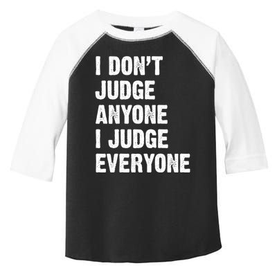 I Don't Judge Anyone I Judge Everyone Toddler Fine Jersey T-Shirt