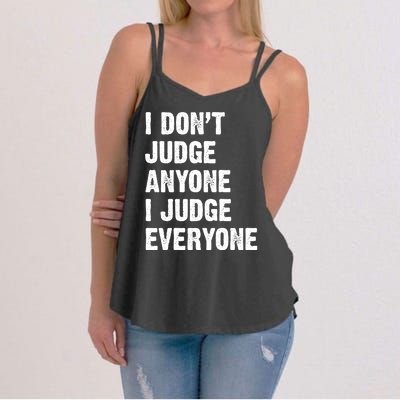 I Don't Judge Anyone I Judge Everyone Women's Strappy Tank