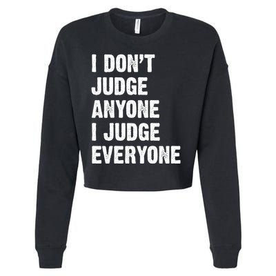 I Don't Judge Anyone I Judge Everyone Cropped Pullover Crew
