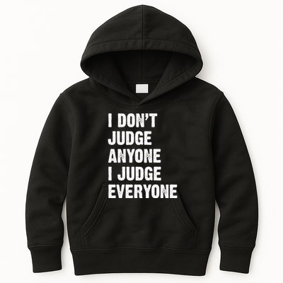 I Don't Judge Anyone I Judge Everyone Kids Hoodie