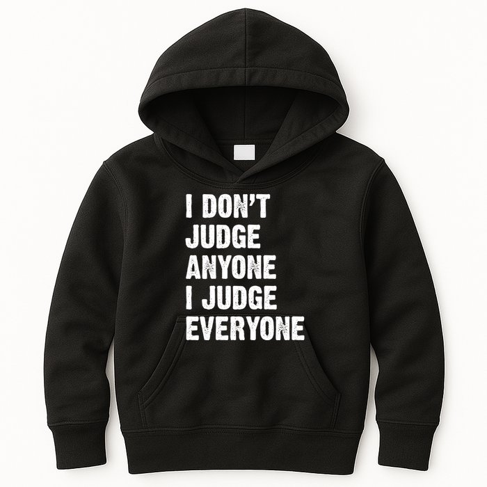 I Don't Judge Anyone I Judge Everyone Kids Hoodie