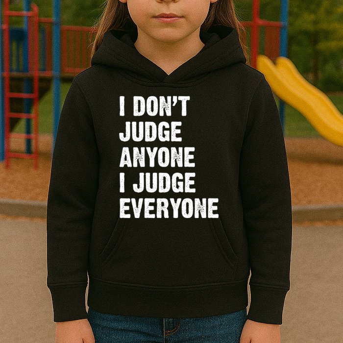 I Don't Judge Anyone I Judge Everyone Kids Hoodie