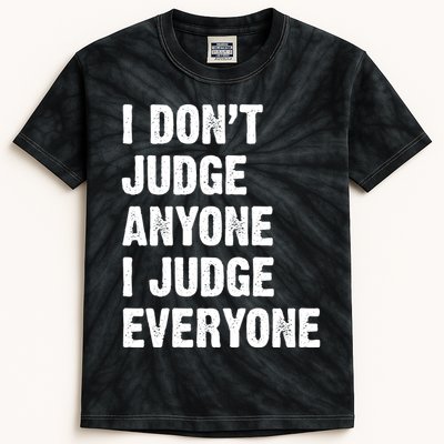 I Don't Judge Anyone I Judge Everyone Kids Tie-Dye T-Shirt