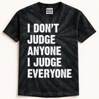 I Don't Judge Anyone I Judge Everyone Kids Tie-Dye T-Shirt