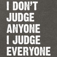 I Don't Judge Anyone I Judge Everyone Cotton Canvas Backpack