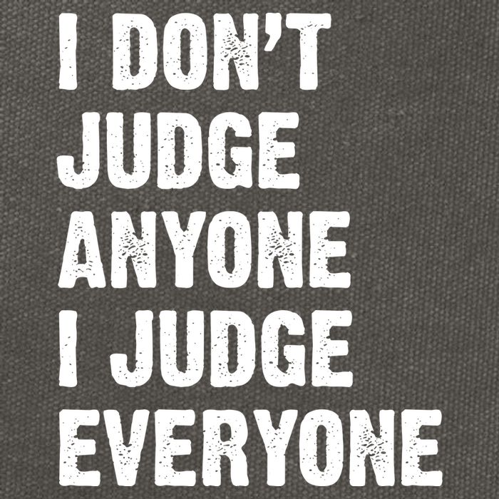 I Don't Judge Anyone I Judge Everyone Cotton Canvas Backpack