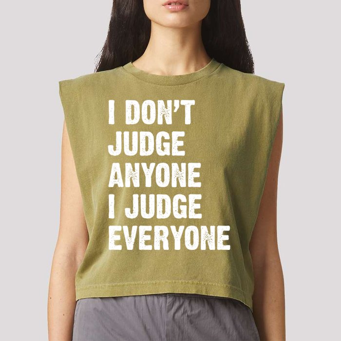 I Don't Judge Anyone I Judge Everyone Garment-Dyed Women's Muscle Tee