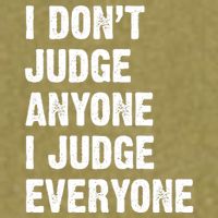 I Don't Judge Anyone I Judge Everyone Garment-Dyed Women's Muscle Tee