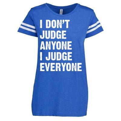 I Don't Judge Anyone I Judge Everyone Enza Ladies Jersey Football T-Shirt