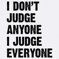 I Don't Judge Anyone I Judge Everyone Garment-Dyed Sweatshirt