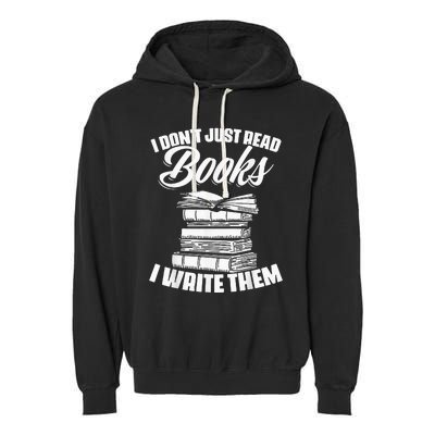 I Don't Just Read Books I Write Them writer Garment-Dyed Fleece Hoodie