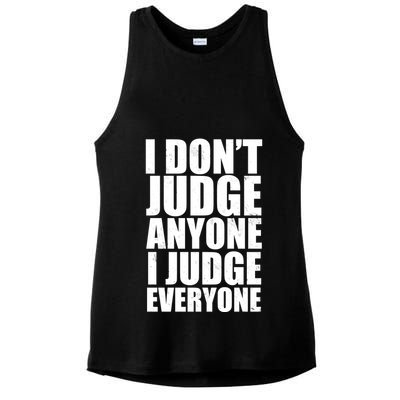 I Don't Judge Anyone I Judge Everyone Funny Quote Ladies PosiCharge Tri-Blend Wicking Tank