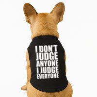 I Don't Judge Anyone I Judge Everyone Funny Quote Doggie Tank