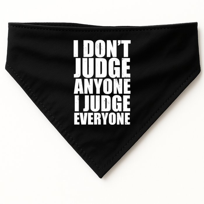 I Don't Judge Anyone I Judge Everyone Funny Quote USA-Made Doggie Bandana