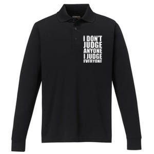 I Don't Judge Anyone I Judge Everyone Funny Quote Performance Long Sleeve Polo