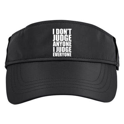 I Don't Judge Anyone I Judge Everyone Funny Quote Adult Drive Performance Visor