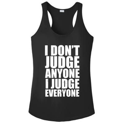 I Don't Judge Anyone I Judge Everyone Funny Quote Ladies PosiCharge Competitor Racerback Tank