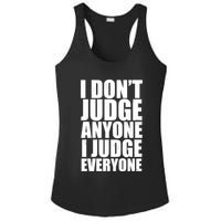 I Don't Judge Anyone I Judge Everyone Funny Quote Ladies PosiCharge Competitor Racerback Tank