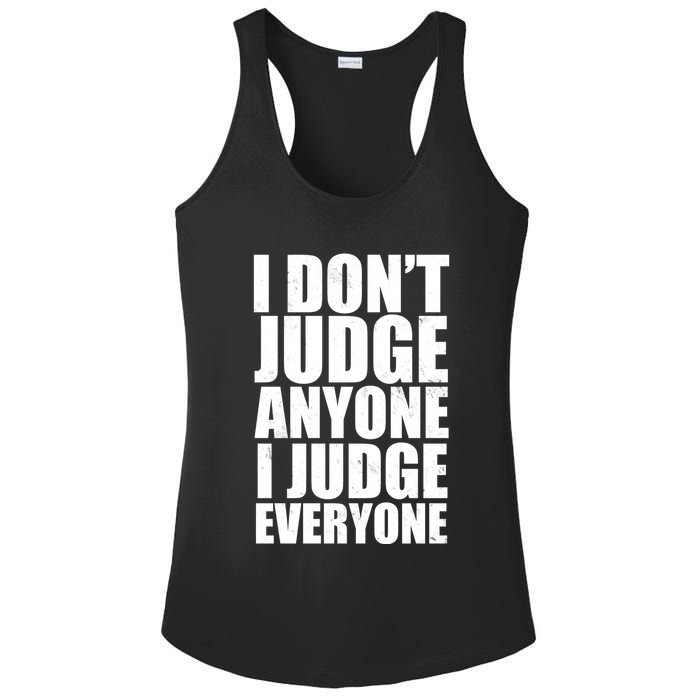 I Don't Judge Anyone I Judge Everyone Funny Quote Ladies PosiCharge Competitor Racerback Tank