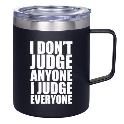 I Don't Judge Anyone I Judge Everyone Funny Quote 12oz Stainless Steel Coffee Mug
