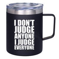 I Don't Judge Anyone I Judge Everyone Funny Quote 12oz Stainless Steel Coffee Mug