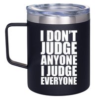 I Don't Judge Anyone I Judge Everyone Funny Quote 12oz Stainless Steel Coffee Mug
