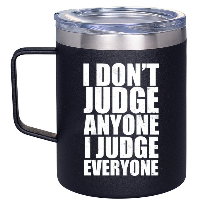 I Don't Judge Anyone I Judge Everyone Funny Quote 12oz Stainless Steel Coffee Mug