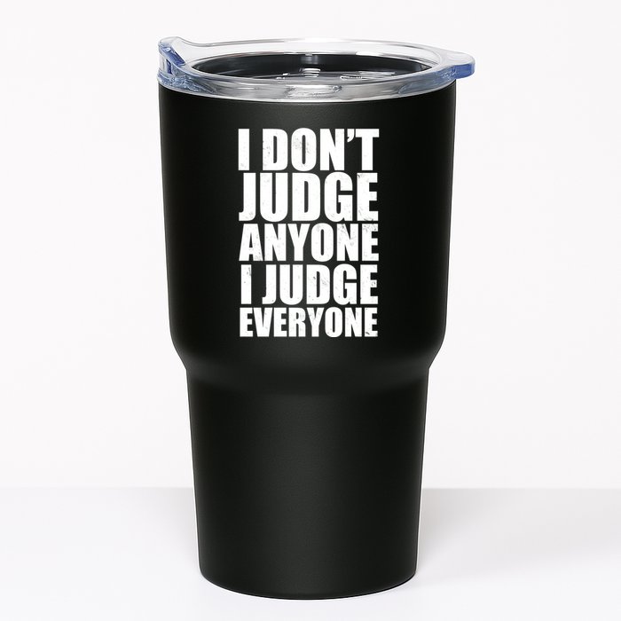 I Don't Judge Anyone I Judge Everyone Funny Quote Tumbler