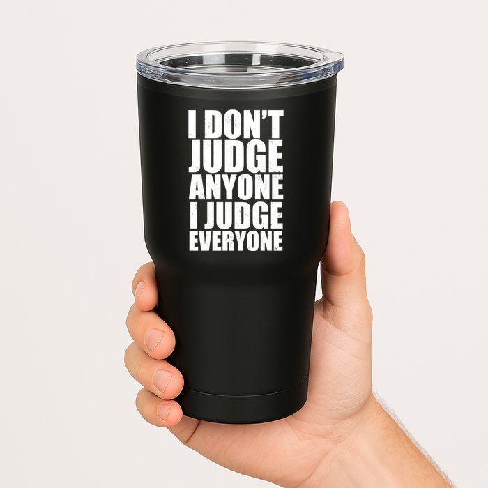 I Don't Judge Anyone I Judge Everyone Funny Quote Tumbler