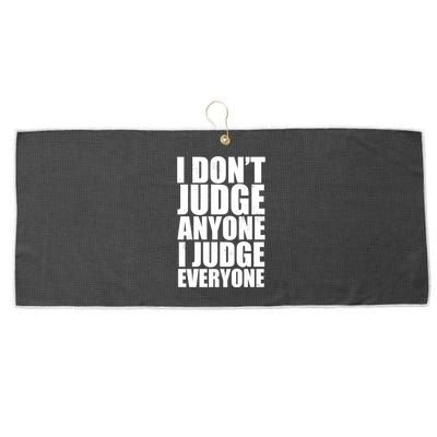 I Don't Judge Anyone I Judge Everyone Funny Quote Large Microfiber Waffle Golf Towel