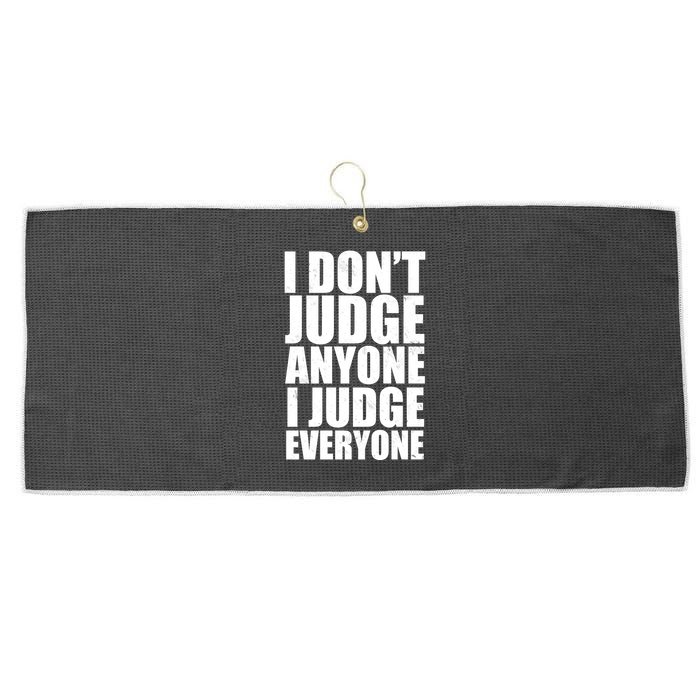 I Don't Judge Anyone I Judge Everyone Funny Quote Large Microfiber Waffle Golf Towel
