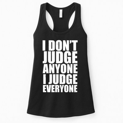 I Don't Judge Anyone I Judge Everyone Funny Quote Womens Tank Top