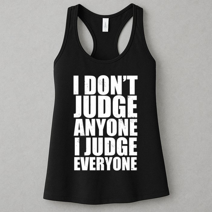 I Don't Judge Anyone I Judge Everyone Funny Quote Womens Tank Top